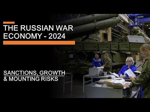 The Russian Economy at War (2024) – Sanctions, growth, inflation & mounting risks