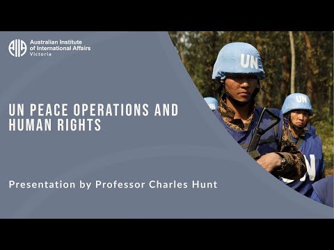 UN Peace Operations and Human Rights | Professor Charles T. Hunt