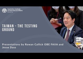 Taiwan – the Testing Ground | Rowan Callick OBE FAIIA and Jesse Dass
