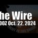 The Wire – October 22, 2024