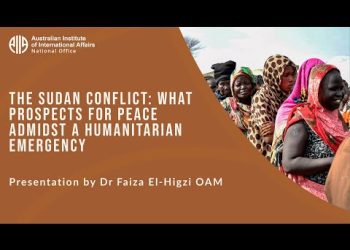 The Sudan Conflict: What Prospects for Peace Amidst a Humanitarian Emergency | Dr Faiza El-Higzi OAM