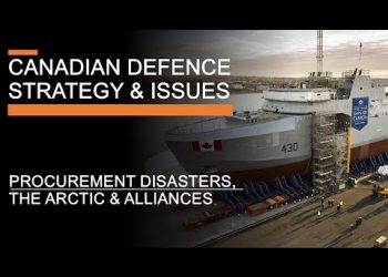 Canadian Defence Strategy and Issues – Procurement Disasters, the Arctic & Alliances