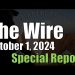 The Wire Special Report – October 1, 2024