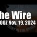 The Wire – November 19, 2024