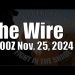 The Wire – November 25, 2024