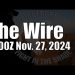 The Wire – November 27, 2024
