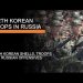 North Korean Troops in Russia – North Korean Shells, Troops & Russian Offensives