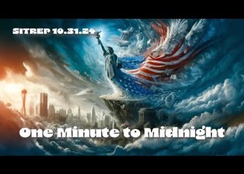One Minute to Midnight – SITREP 10.31.24
