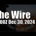 The Wire – December 30, 2024