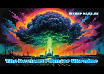 The Devious Plan for Ukraine – SITREP 1.23.25