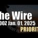 The Wire – January 1, 2025 – Priority