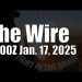 The Wire – January 17, 2025