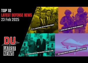 Top 10 Latest Defense News – 23 Feb 2025 | DefenseUpdates