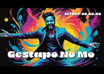 Gestapo No Mo – SITREP 02.25.25