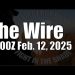 The Wire – February 12, 2025