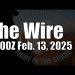 The Wire – February 13, 2025