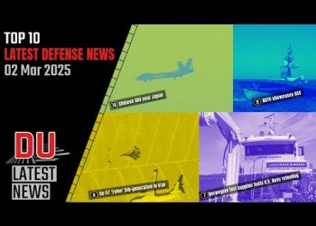 Top 10 Latest Defense News – 2 Mar 2025 | DefenseUpdates