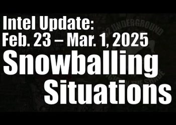 Intel Update – March 1 – Snowballing Situations