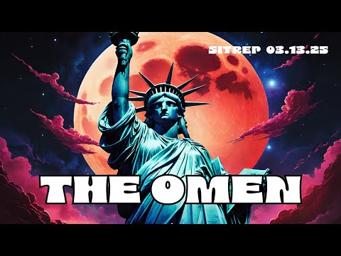 The Omen – SITREP 03.13.25