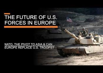 The Future of U.S. Forces in Europe: NATO, the pivot to Asia, & could Europe replace U.S. troops?