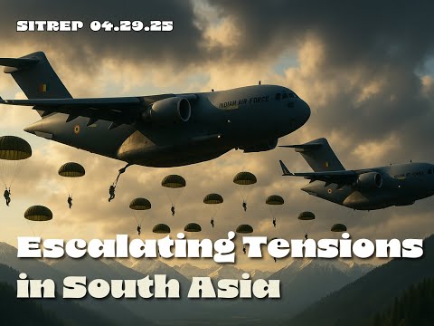 Escalating Tensions in South Asia – SITREP 04.29.25