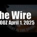 The Wire – April 1, 2025