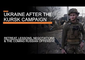 The Ukraine War After Kursk – Retreat, Lessons, Negotiations & The Coming Russian  Offensive