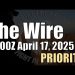 The Wire – April 17, 2025 – Priority