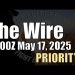 The Wire – May 17, 2025 – Priority