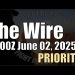 The Wire – June 2, 2025 – Priority