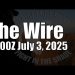 The Wire – July 3, 2025