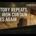 History Repeats. The Iron Curtain Rises Again – SITREP 07.13.25
