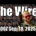 The Wire – September 18, 2025