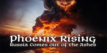 Phoenix Rising – Russia Comes Out of the Ashes