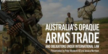 Australia’s Opaque Arms Trade and Obligations under International Law