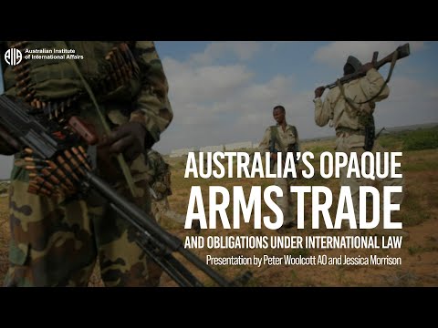 Australia’s Opaque Arms Trade and Obligations under International Law