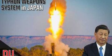 Why China is trembling with Typhon Weapons System deployment in Japan ?