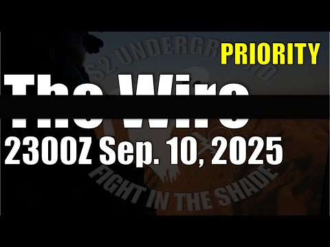 The Wire – September 10, 2025 – Priority