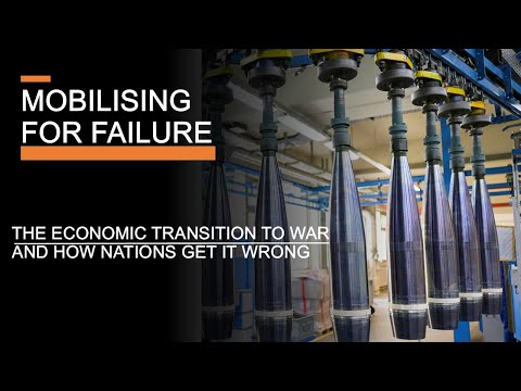 Mobilising For Failure – The Economic Transition to War and how Nations get it Wrong