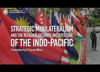 Strategic Minilateralism and the Regional Security Architecture of the Indo-Pacific
