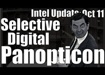 Intel Update – October 11 – Selective Digital Panopticon