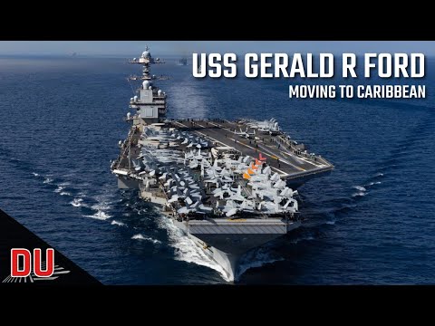 Why deployment of USS Gerald R Ford to Caribbean is a message adversaries shouldn’t ignore ?
