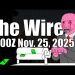 The Wire – November 25, 2025