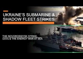 Ukraine’s Submarine & Shadow Fleet Strikes – UUVs, Novorossiysk & The Energy War at Sea