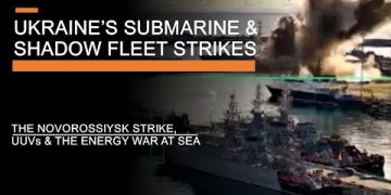 Ukraine’s Submarine & Shadow Fleet Strikes – UUVs, Novorossiysk & The Energy War at Sea
