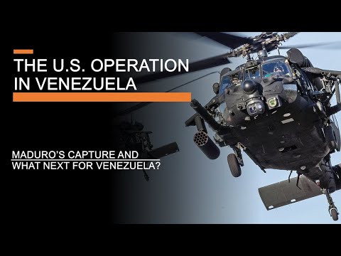 The U.S. Operation in Venezuela – Maduro’s Capture & what next for Venezuela?