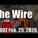 The Wire – February 25, 2026