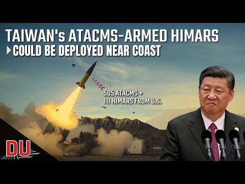 Why China is alarmed by potential deployment of ATACMS-armed HIMARS on Taiwan’s coastline ?