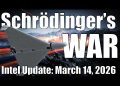 Intel Update – March 14 – Schrödinger’s War