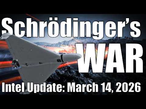 Intel Update – March 14 – Schrödinger’s War